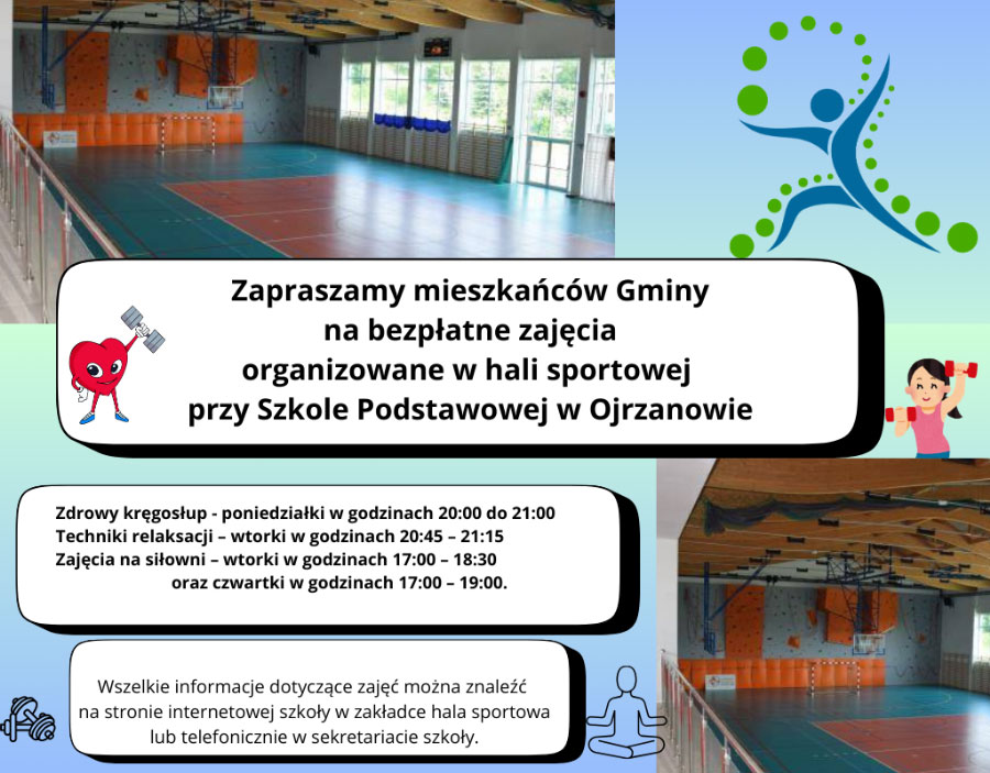 Bezpłatne zajęcia dla mieszkańców gminy Informacja o bezpłatnych zajęciach w hali sportowej szkoły podstawowej w Ojrzanowie dla mieszkańców gminy.